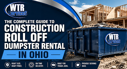The Complete Guide to Construction Roll Off Dumpster Rental in Ohio